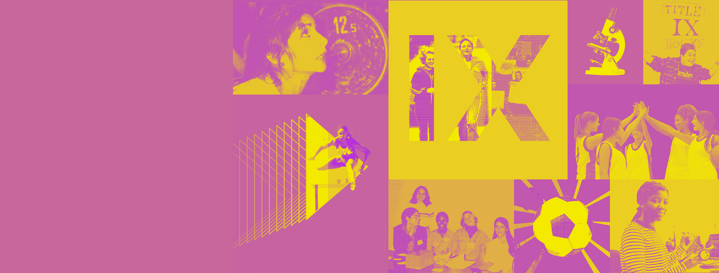 A collage of a female student lifting weights, a young woman jumping hurdles, a girls' basketball team giving each other a high five, a student in front of a Title IX poster, female students in a lab and hanging out on a pink background, and a graphic that says IX.