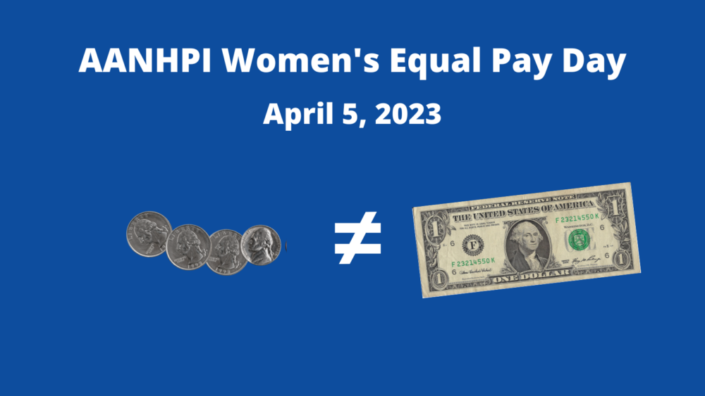 AANHPI Women's Equal Pay Day 2023