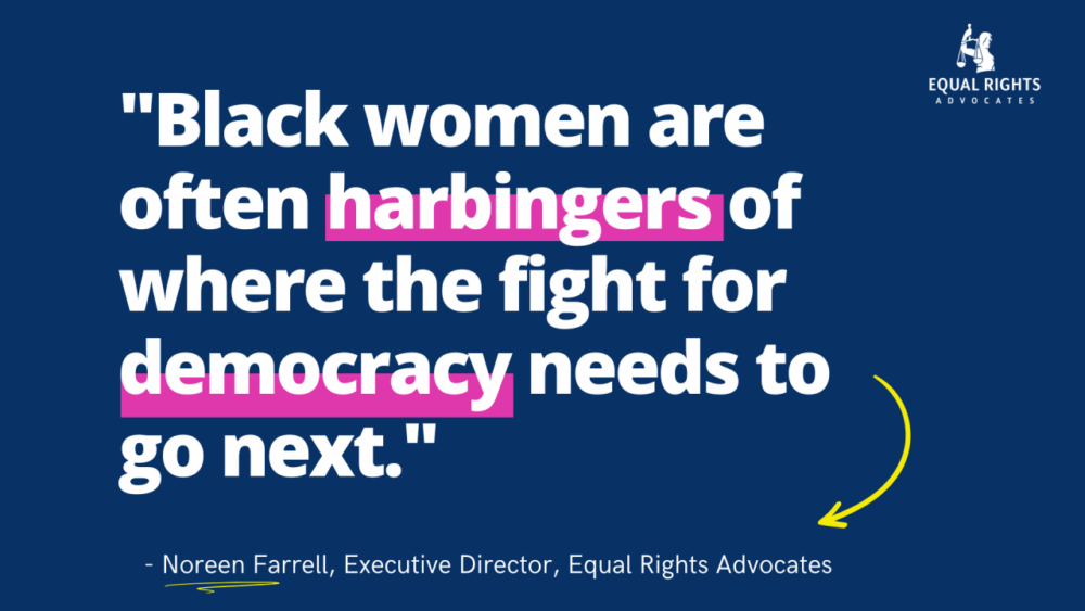 "Black women are often harbingers of where the fight for democracy needs to go next."